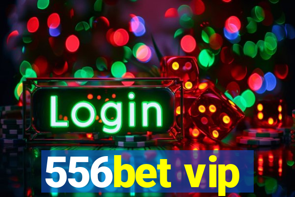 556bet vip