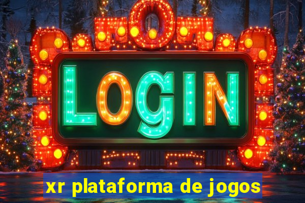 xr plataforma de jogos