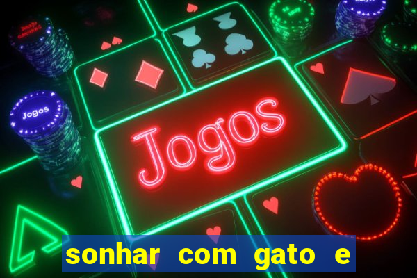 sonhar com gato e cachorro jogo do bicho