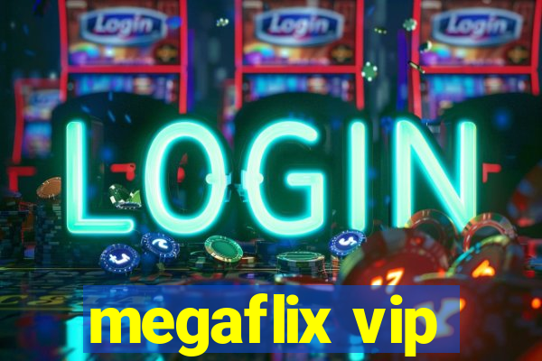 megaflix vip