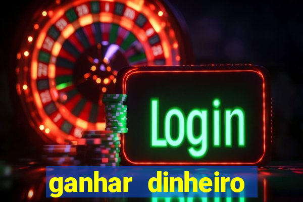 ganhar dinheiro jogando na internet