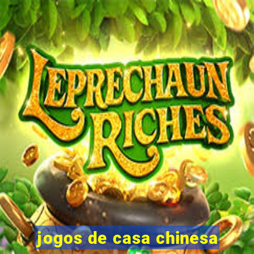 jogos de casa chinesa