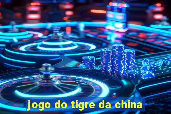 jogo do tigre da china