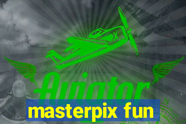 masterpix fun