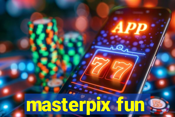 masterpix fun