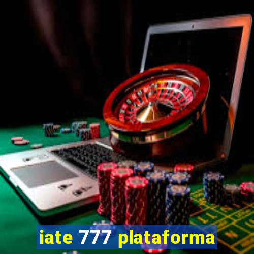 iate 777 plataforma