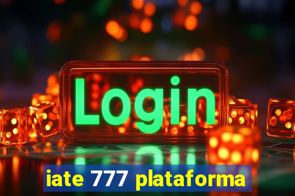 iate 777 plataforma