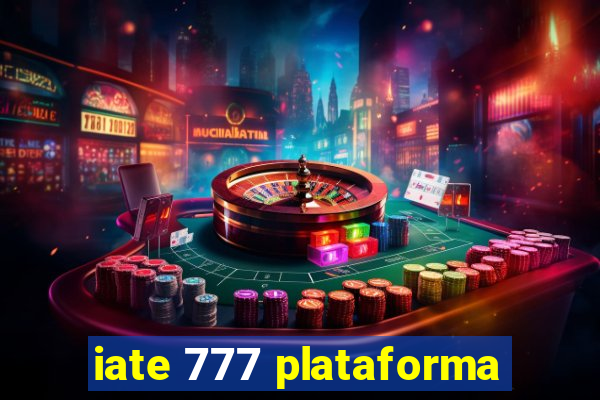 iate 777 plataforma