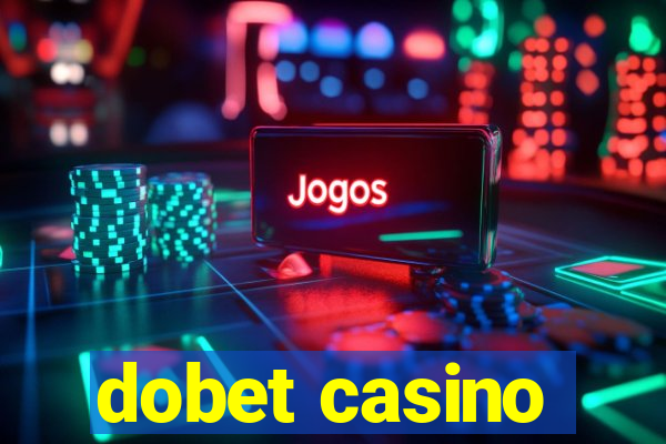 dobet casino