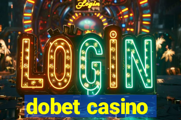 dobet casino