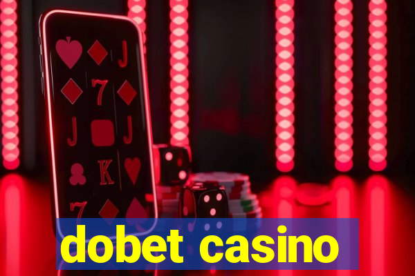 dobet casino