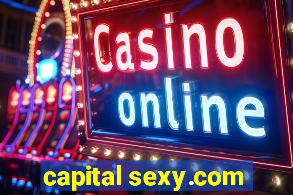 capital sexy.com