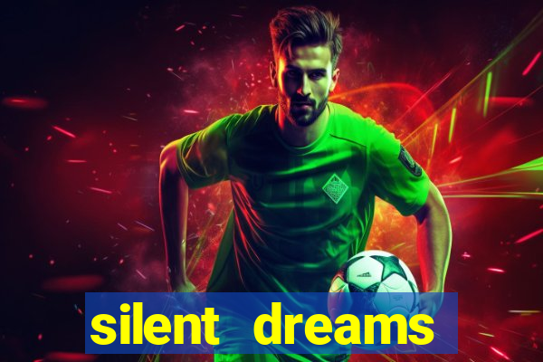 silent dreams reclame aqui