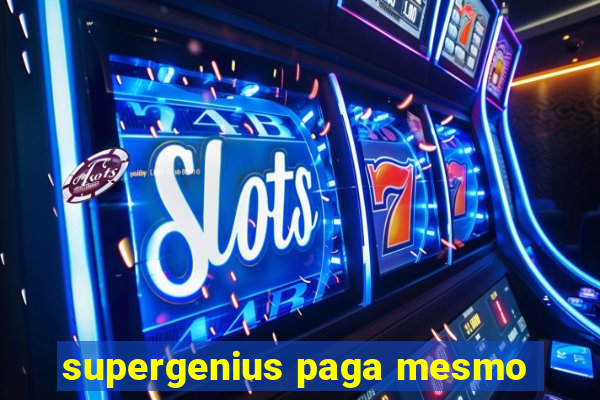 supergenius paga mesmo