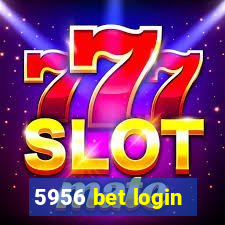 5956 bet login