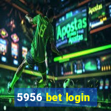 5956 bet login