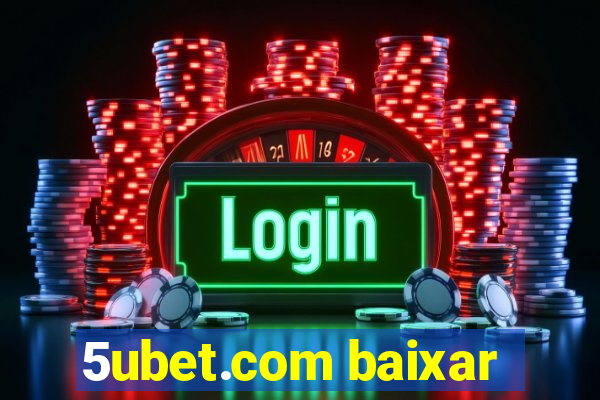 5ubet.com baixar