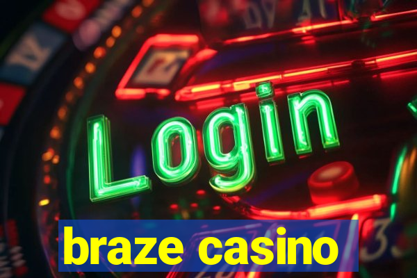 braze casino