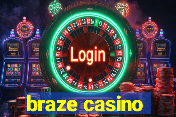 braze casino