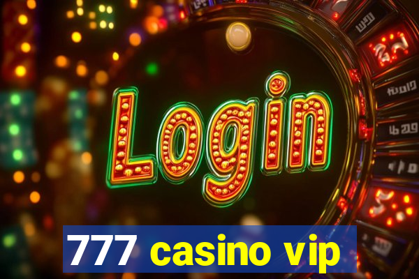 777 casino vip