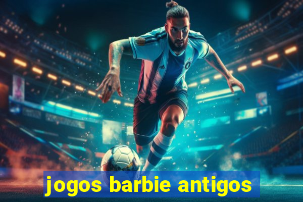 jogos barbie antigos