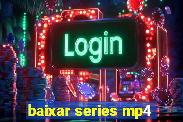 baixar series mp4