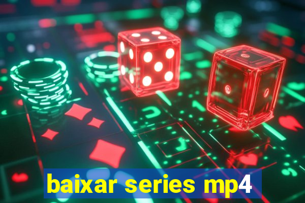 baixar series mp4