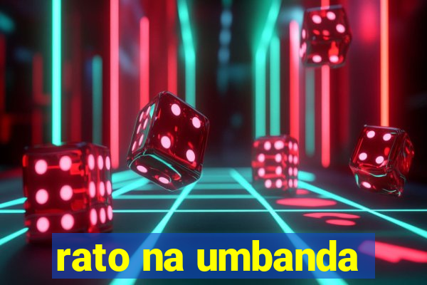 rato na umbanda