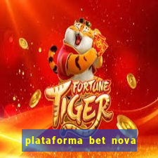 plataforma bet nova pagando no cadastro