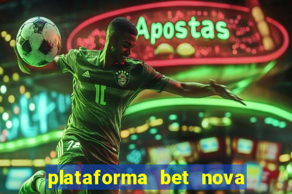 plataforma bet nova pagando no cadastro