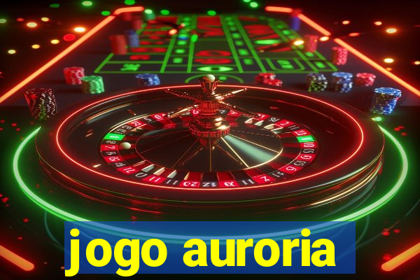 jogo auroria