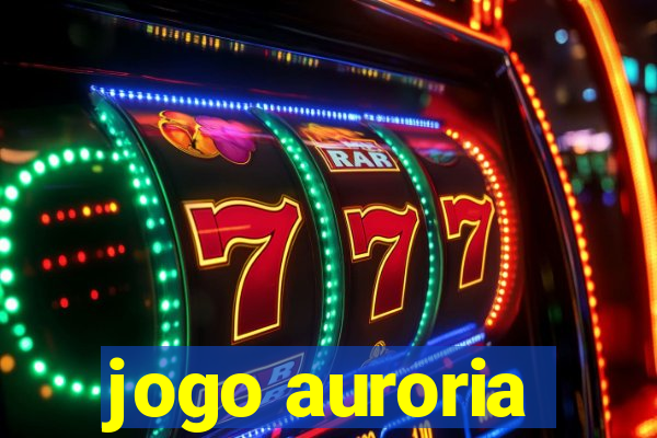 jogo auroria