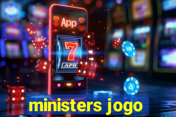 ministers jogo