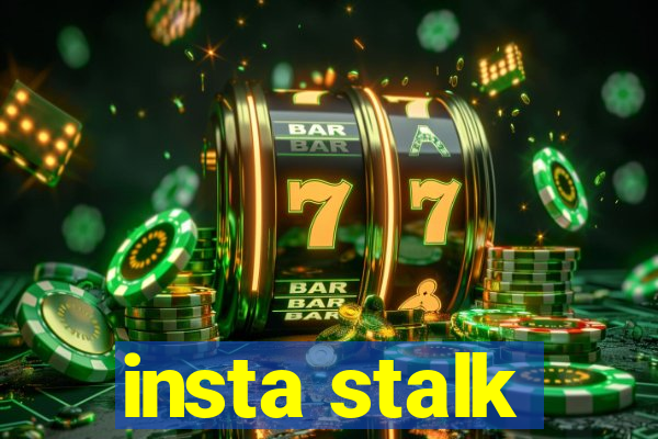 insta stalk