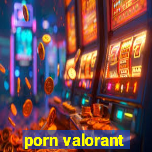 porn valorant