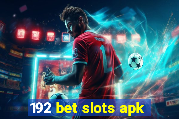 192 bet slots apk