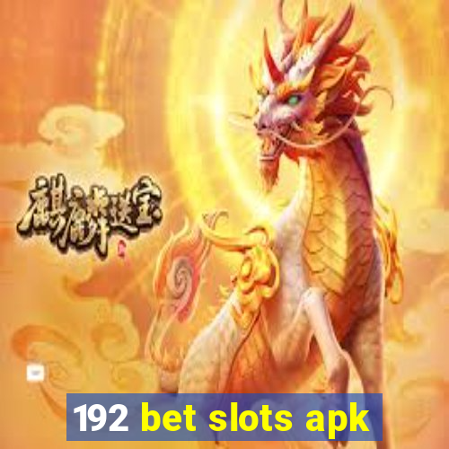 192 bet slots apk