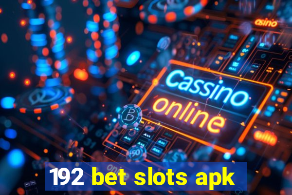 192 bet slots apk