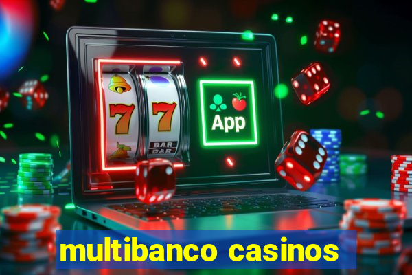 multibanco casinos