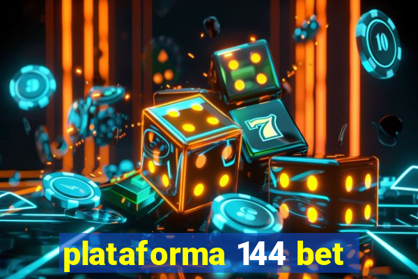 plataforma 144 bet