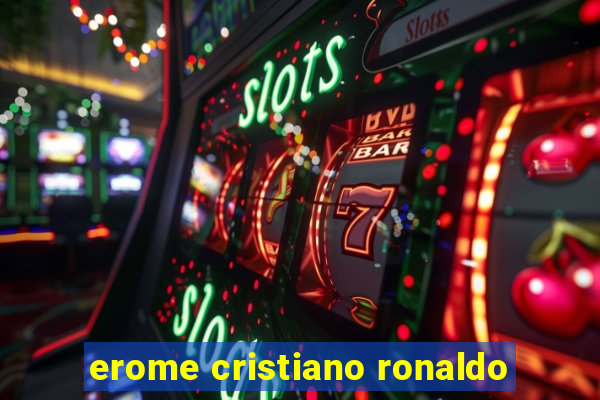 erome cristiano ronaldo