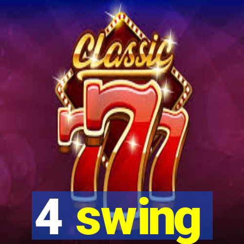 4 swing