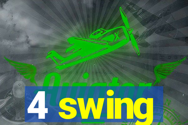 4 swing