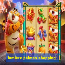 lumiere palmas shopping