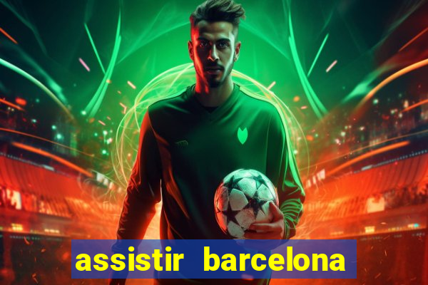 assistir barcelona x real madrid futemax