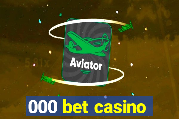 000 bet casino