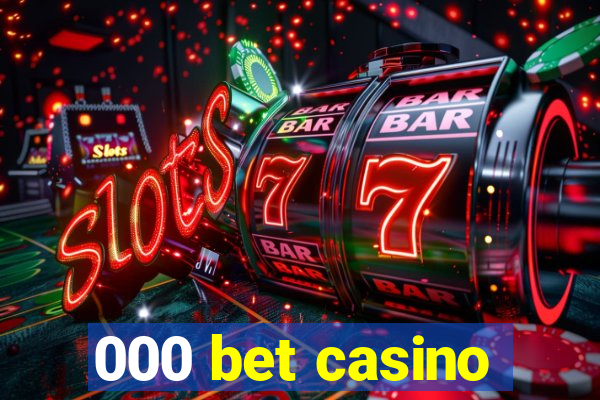 000 bet casino