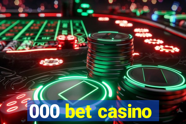 000 bet casino