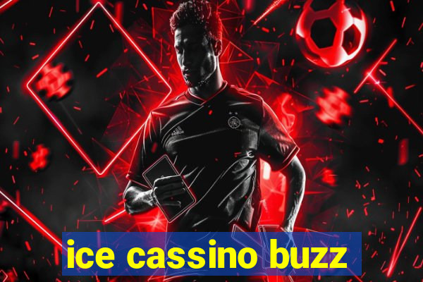 ice cassino buzz