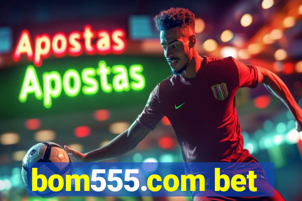 bom555.com bet